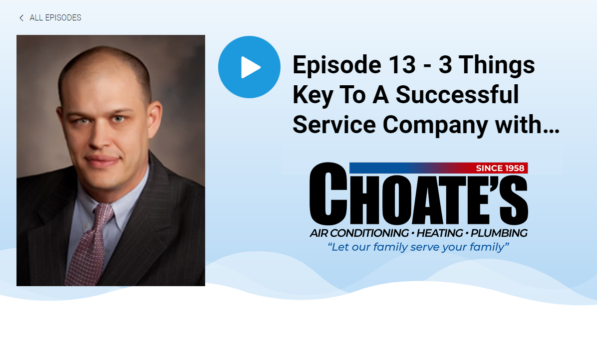 3 Things Key To A Successful Service Company with Justin Giles from Choate’s HVAC
